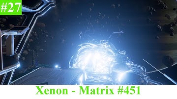 X4 Foundations Gameplay - Xenon Territory - Matrix #451