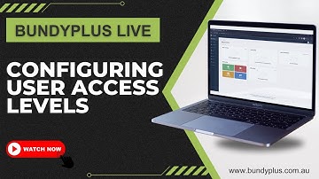Configuring User Access Levels in BundyPlus Live