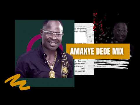 AMAKYE DEDE MUSIC MIX BEST OF AMAKYE DEDE ADADAMU MIX AMAKYE DEDE DJ LATET