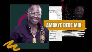 AMAKYE DEDE MUSIC MIX| BEST OF AMAKYE DEDE| ADADAMU MIX AMAKYE DEDE |DJ LATET