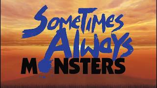 SOMETIMES ALWAYS MONSTERS - Launch Trailer