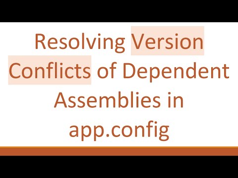 Resolving Version Conflicts of Dependent Assemblies in app.config