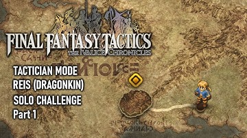 [FFT] Solo Reis Challenge - Chapter 1 -  [Tactician Mode]