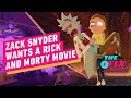 Dan Harmon Says Zack Snyder Wants a Rick and Morty Movie - IGN The Fix: Entertainment