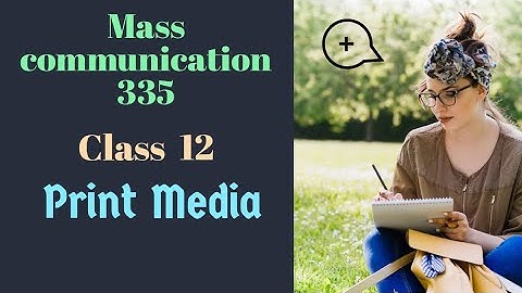 Print media mass communication Ch 5