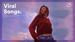 Viral music 2024 🍨 Tiktok viral songs ~ A mega mix of favorites from 2024