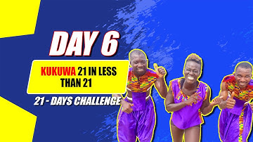 Day 6: Kukuwa 21 in Less than 21| 21-Day Challenge