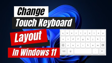 How to Change Touch Keyboard Layout In Windows 11