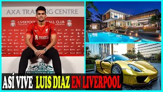 ASÍ ES LA NUEVA VIDA DE LUIS DIAZ EN LIVERPOOL | AUTOS, JOYAS Y MANSIONES DE LUJOS