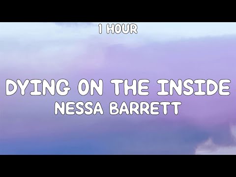 [1 HOUR] Nessa Barrett - dying on the inside (Lyrics)