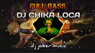 DJ CHIKA LOCA X ONE DAY X THE RIVER MASHUP FULL BASS REMIX TIK TOK VIRAL TERBARU | dj joker music
