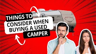 Things to Consider When Buying a Used Camper by A Great Adventure 79 views 7 days ago 20 minutes