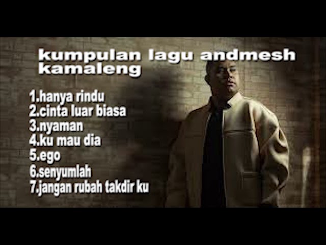 Kumpulan lagu andmesh kamaleng class=