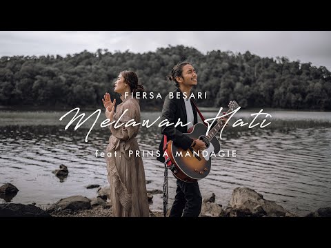 FIERSA BESARI - Melawan Hati feat. PRINSA MANDAGIE (official lyric video)