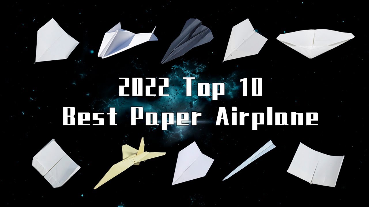 The top ten best paper airplanes in 2022, which one do you like? 【Paper