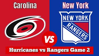 Carolina Hurricanes vs New York Rangers Game 2 | Live NHL Play by Play & Chat