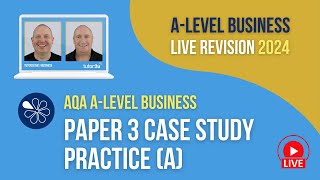 AQA Paper 3 Case Study Practice (A) | ALevel Business Revision for 2024