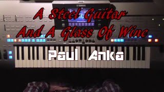 A Steel Guitar And A Glass Of Wine - Paul Anka, Instrumental Cover mit Tyros 4 eingespielt chords