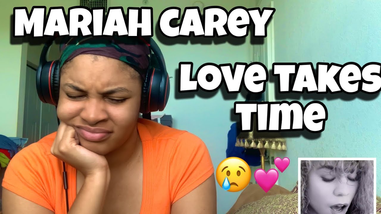 MARIAH CAREY “ LOVE TAKES TIME “ REACTION