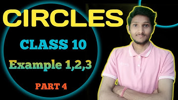 CLASS 10 MATHS | CIRCLES | CHAPTER 10 | NCERT | EXAMPLE 1,2, 3 | part 4