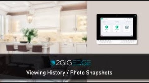 2GIG EDGE: Viewing History/Photo Snapshots