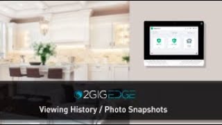 2GIG EDGE: Viewing History/Photo Snapshots
