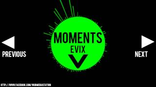 Download Lagu [Dubstep] Evix - Moments (Original Mix) (Exclusive Upload) (1080p HD)