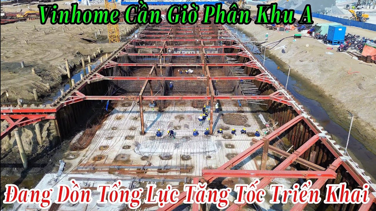 Vinhome Cần Giờ Phân Khu A Đang Dồn Tổng Lực Triển Khai Triển Khai Quá Quyết Liệt 