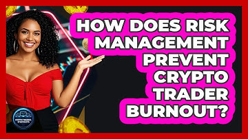 How Does Risk Management Prevent Crypto Trader Burnout? - Crypto Trading Strategists
