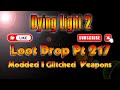 Dying Light 2 Modded Weapons Drop Pt 217