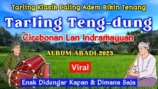 TARLING TENGDUNG KLASIK CIREBONAN SPECIAL PALING ADEM