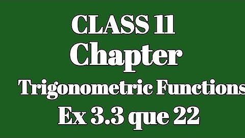 Chapter 3 Exercise 3.3 Q22 Trigonometric Functions Class 11 MATHS NCERT