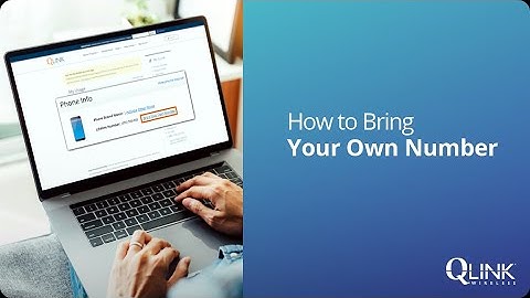 How to Bring Your Own Number to Q Link Wireless