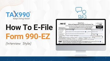 How To E-File Form 990-EZ with Tax990.com (Interview Style)