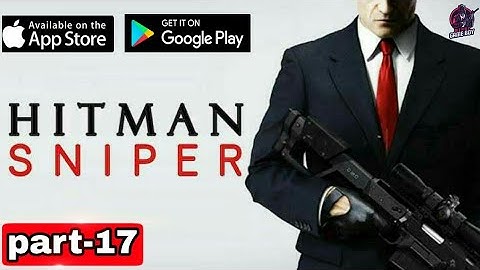 Hitman : Sniper Android iOS Walkthough - Gameplay Part-17 Chapter 3: Mission 5-6 by mehul game boy