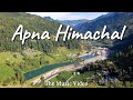 Apna himachal  lvy anshu  himachali song  mera himachal  barot valley  manimahesh  khajiar