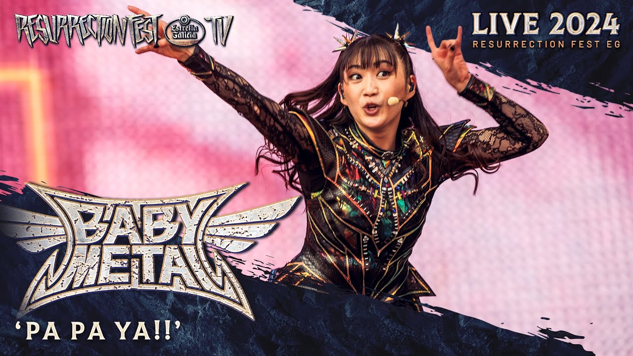BABYMETAL - PA PA YA!! (Live at Resurrection Fest EG 2024)