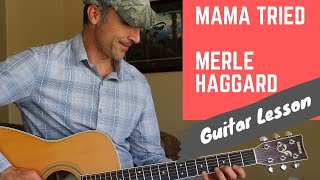 Mama Tried - Merle Haggard -  Guitar Lesson | Tutorial chords