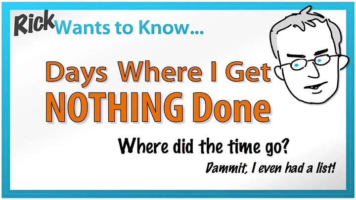 Why I Get Nothing Done