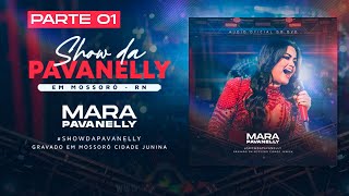 MARA PAVANELLY - Ao vivo no Mossoró cidade junina (parte 1)