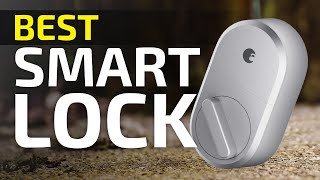 Best Smart Locks 2023! Who Is The NEW #1?