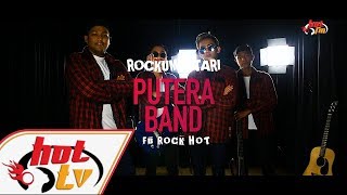 PUTERA BAND- Rockumentari Hot : FB Rock Hot