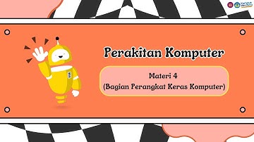 Materi 4 Part 1 Bagian   Bagian Perangkat Keras Komputer