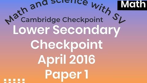 Lower Secondary Checkpoint Math April 2016 Paper 1