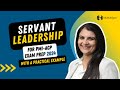 Servant Leadership for PMI-ACP Exam Prep with a practical example (2024)