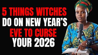 Ex-Satanist Exposes 5 Things Witches Do on New Year's Eve to Curse Your 2026