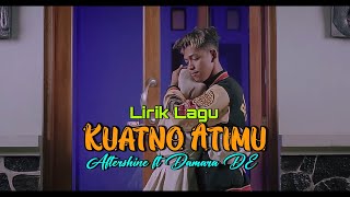 Aftershine ft Damara De - Kuatno Atimu | lirik