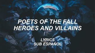 Miniatura de vídeo de "Poets Of The Fall - Heroes And Villains | Lyrics | Sub Español"