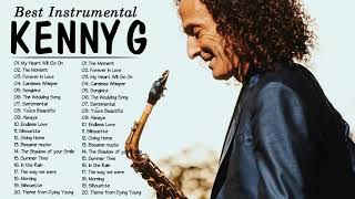 Kenny G Greatest Hits | The Moment,Songbird,You´re Beautiful,Endless Love,Silhouette