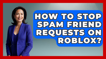 How To Stop Spam Friend Requests On Roblox? - Open World Tycoons